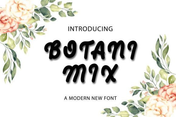 Botani Mix: A Display Font That Makes Your Brand Feel Inviting