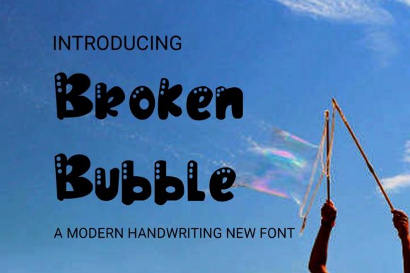 Broken Bubble: A Friendly Display Font for Digital Brands