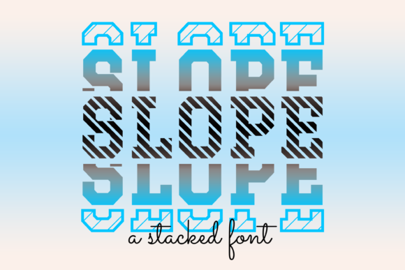 Slope: A Display Font That Moves Your Message Forward